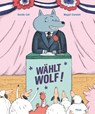 Wählt Wolf! - Davide Cali - 9783711740236