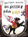 Die Ritter holen Gold - Bjørn F. Rørvik - 9783711740373