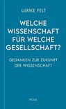 Welche Wissenschaft für welche Gesellschaft? - Ulrike Felt - 9783711754707