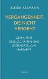 Vergangenheit, die nicht vergeht - Aleida Assmann - 9783711754998