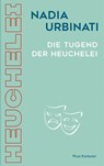 Die Tugend der Heuchelei - Nadia Urbinati - 9783711755315