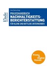 Praxishandbuch Nachhaltigkeitsberichterstattung für kleine und mittlere Unternehmen (Kombi Print&digital) - Sanela Terko ; Peter Bartos - 9783714304213