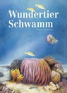 Wundertier Schwamm - Ninon Ammann - 9783715207490