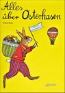 Alles über Osterhasen - Wiltrud Roser - 9783715208459