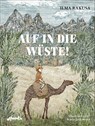 Auf in die Wüste! - Ilma Rakusa - 9783715208787