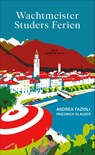 Wachtmeister Studers Ferien - Andrea Fazioli ; Friedrich Glauser - 9783715250076