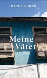 Meine Väter - Martin R. Dean - 9783715250267