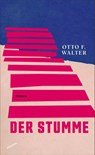 Der Stumme - Otto F. Walter - 9783715250311
