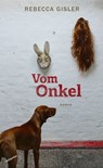 Vom Onkel - Rebecca Gisler - 9783715275031