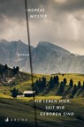 Wir leben hier, seit wir geboren sind - Andreas Moster - 9783716000021
