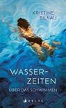 Wasserzeiten - Kristine Bilkau - 9783716028193