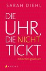 Die Uhr, die nicht tickt - Sarah Diehl - 9783716040133