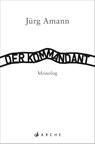 Der Kommandant - Jürg Amann - 9783716040157