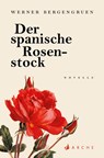 Der spanische Rosenstock - Werner Bergengruen - 9783716040300