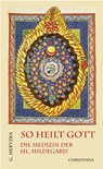 So heilt Gott - Gottfried Hertzka - 9783717105275