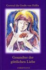 Gesandter der göttlichen Liebe - Gertrud die Große von Helfta - 9783717110934