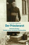 Der Priesterarzt - Gunda Maria Eggerking - 9783717113324