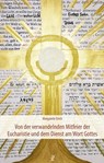 Von der verwandelnden Mitfeier der Eucharistie und dem Dienst am Wort Gottes - Margarete Eirich - 9783717113683