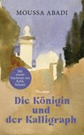 Die Königin und der Kalligraph - Moussa Abadi - 9783717525615