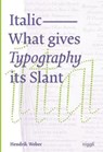 Italic: What gives Typography its emphasis - Hendrik Weber - 9783721210095