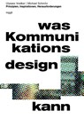 Was Kommunikationsdesign kann - Ulysses Voelker ; Michael Schmitz - 9783721210422