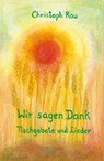 Wir sagen Dank - Christoph Rau - 9783723514023