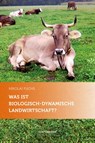 Was ist biologisch-dynamische Landwirtschaft? - Nikolai Fuchs - 9783723514993