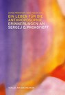 Ein Leben für die Anthroposophie - Erinnerungen an Sergej O. Prokofieff - Astrid Prokofieff ; Hans Hasler - 9783723517369