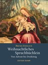 Weihnachtliches Spruchbüchlein - Bruno Endlich - 9783723517758