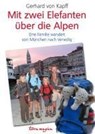 Mit zwei Elefanten über die Alpen - Gerhard von Kapff - 9783724310310