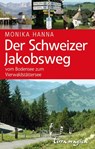 Der Schweizer Jakobsweg - Monika Hanna - 9783724310532