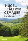 Hügel, Täler und alte Gemäuer - Barbara Saladin - 9783724527572