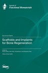 Scaffolds and Implants for Bone Regeneration - Kunyu Zhang - 9783725829491