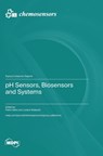 pH Sensors, Biosensors and Systems - Pietro Salvo - 9783725837670