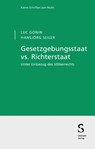 Gesetzgebungsstaat vs. Richterstaat - Luc Gonin ; Hansjörg Seiler - 9783727226328
