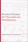 Die Theosophie des Rosenkreuzers - Rudolf Steiner - 9783727464300