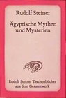 Ägyptische Mythen und Mysterien - Rudolf Steiner - 9783727466007
