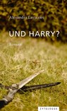 Und Harry? - Alexandra Lavizzari - 9783729622043