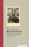 Mein Emmental - Tinu Heiniger - 9783729623910