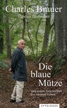 Die blaue Mütze - Charles Brauer ; Thomas Blubacher - 9783729651142