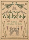 Abenteuer Waldschule: Natur-Erlebnisse für Kinder von 3 bis 11 Jahren - Peter Houghton ; Jane Worroll - 9783730605707