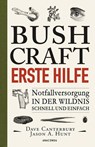 Bushcraft Erste Hilfe. Notfallversorgung in der Wildnis - schnell und einfach - Dave Canterbury - 9783730608852