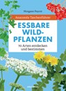 Anaconda Taschenführer Essbare Wildpflanzen. 70 Arten bestimmen und entdecken. - - Morgane Peyrot ; Lise Herzog - 9783730609491