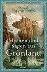 Mythen und Sagen aus Grönland - Knud Rasmussen - 9783730611104