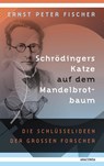 Schrödingers Katze auf dem Mandelbrotbaum. Die Schlüsselideen der großen Forscher - Ernst Peter Fischer - 9783730611524