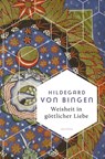 Weisheit in göttlicher Liebe - Hildegard Von Bingen - 9783730614235