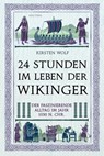 24 Stunden im Leben der Wikinger - Kirsten Wolf - 9783730615010