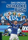 Das große Schalke-Buch - Christoph Bausenwein - 9783730700310