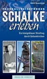 Schalke erleben - Olivier Kruschinski - 9783730702499