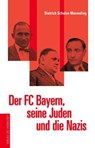 Der FC Bayern, seine Juden und die Nazis - Dietrich Schulze-Marmeling - 9783730703946